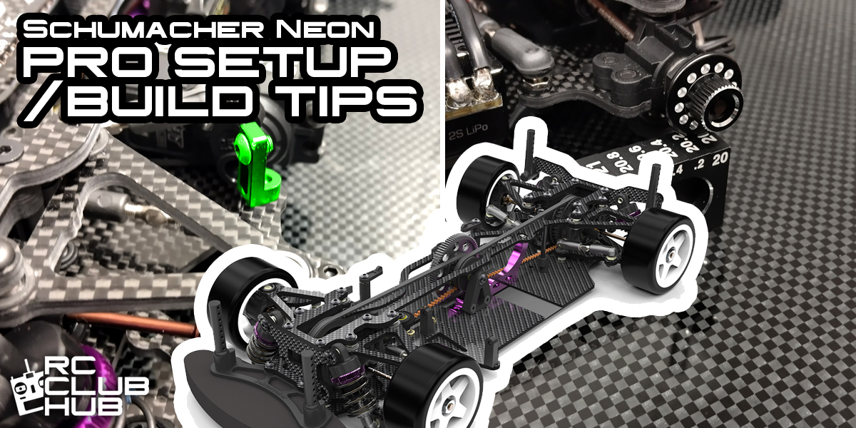 Schumacher Neon - Pro Build  & Setup Tips