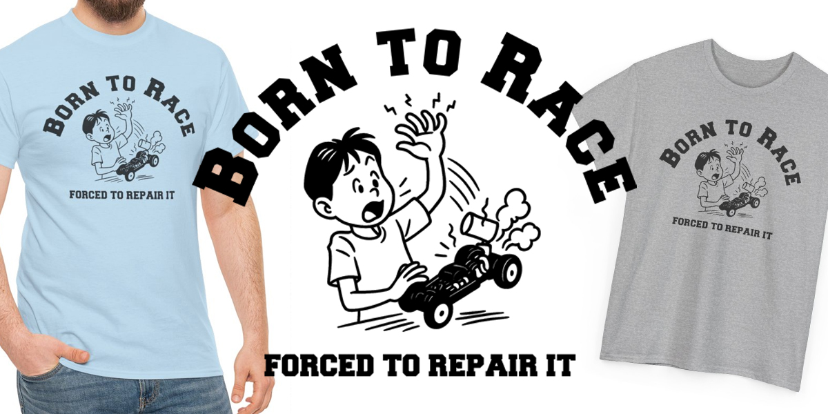 Born to Race - Forced to repair it Funnt RC Racing T-Shirt